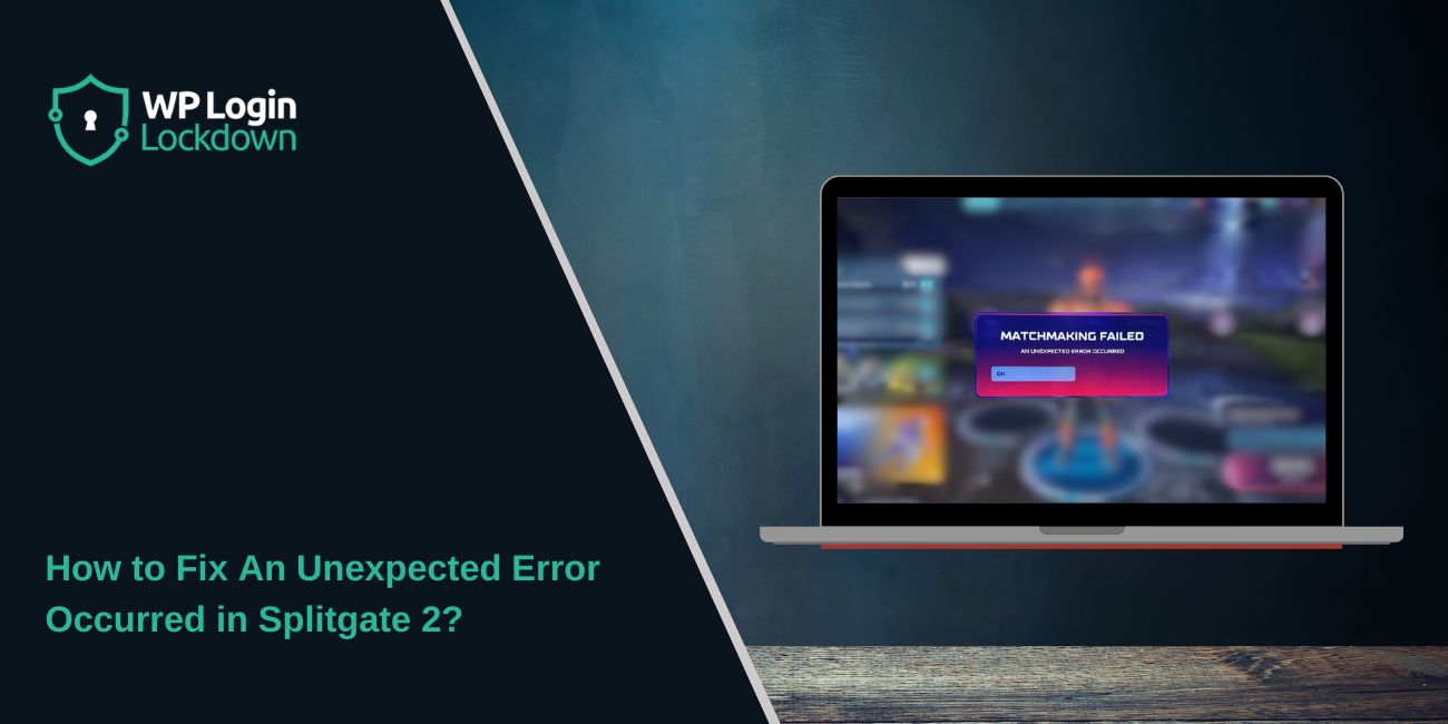 How to Fix An Unexpected Error Occurred in Splitgate 2