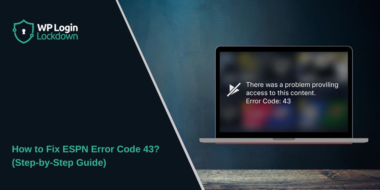 How to Fix ESPN Error Code 43