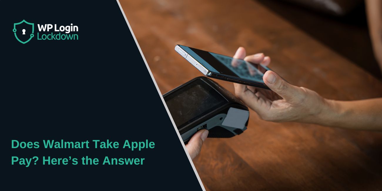 Does Walmart Take Apple Pay? Here’s the Answer