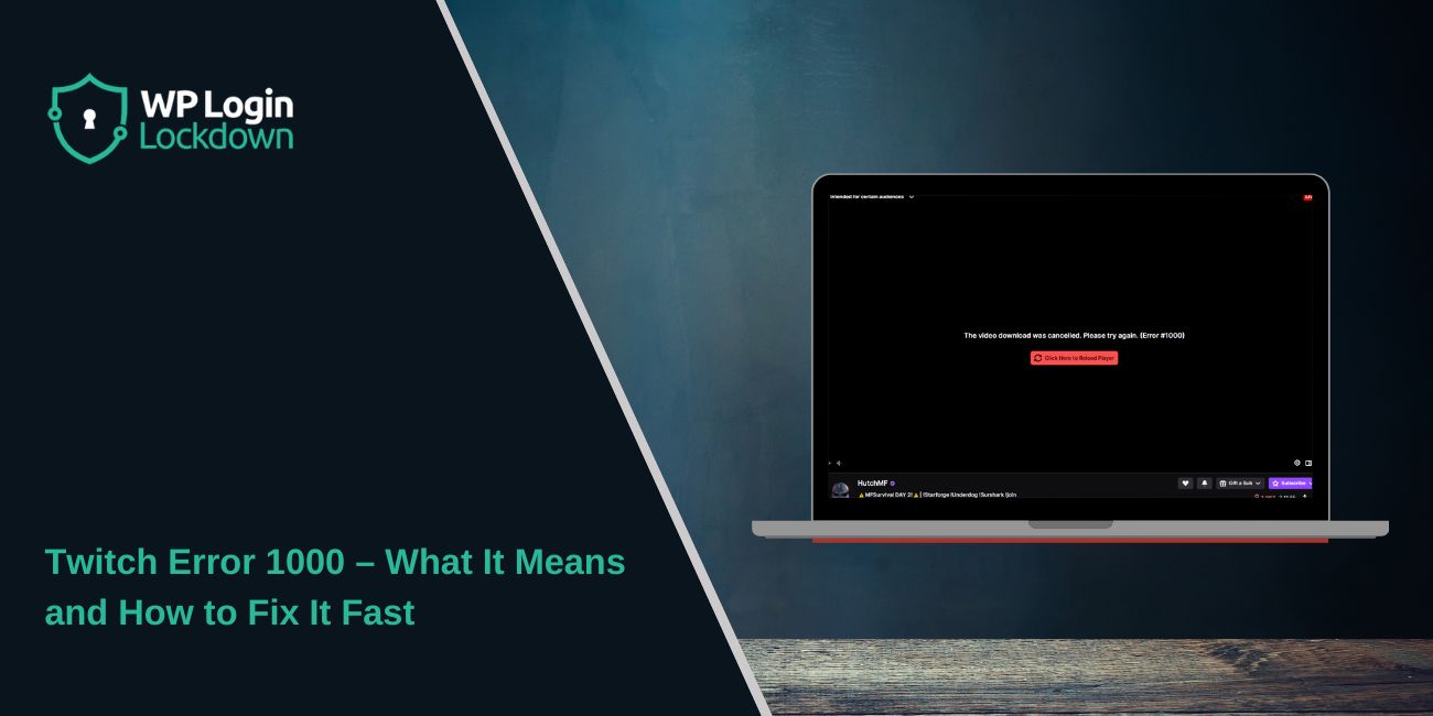 Twitch Error 1000 – What It Means and How to Fix It Fast