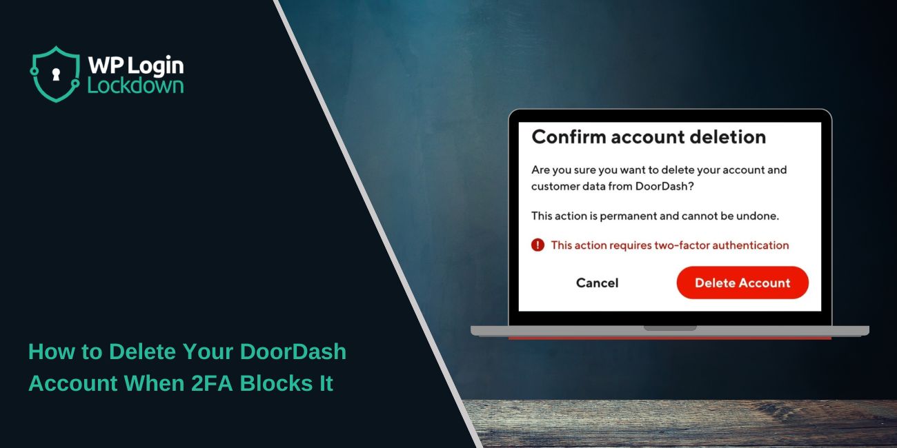How to Delete Your DoorDash Account When 2FA Blocks It