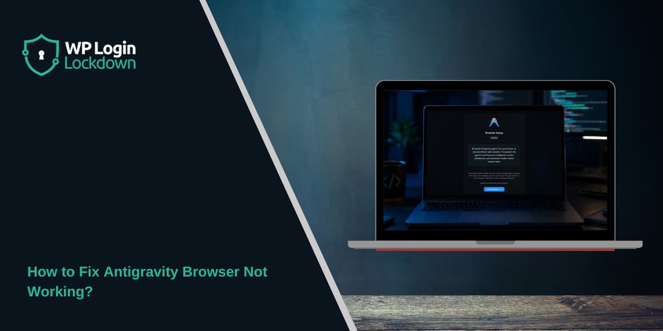 How to Fix Antigravity Browser Not Working
